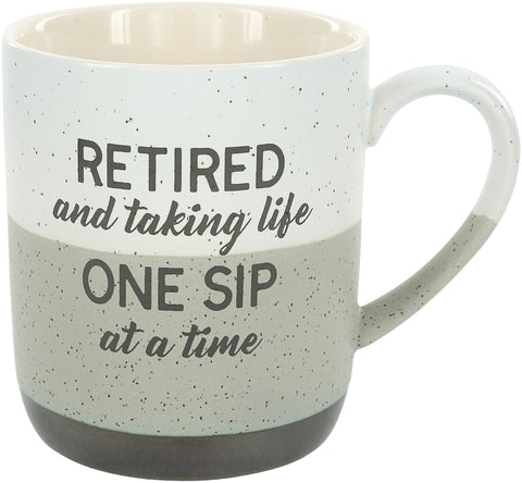 Retired and taking life ONE SIP AT A TIME - 15oz stoneware mug
