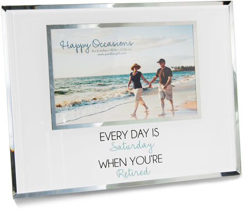 Every day is Saturday when you're retired- Photo Frame