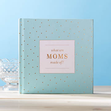 What Are Moms Made Of?