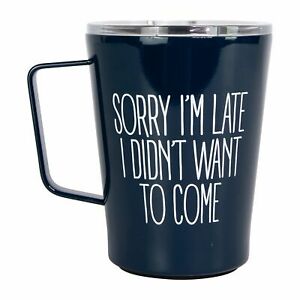 Stainless Coffee Tumbler with Handle | Sorry I'm Late I Didn't Want