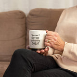 Pavilion - You Can't Retire - 15 oz Mug