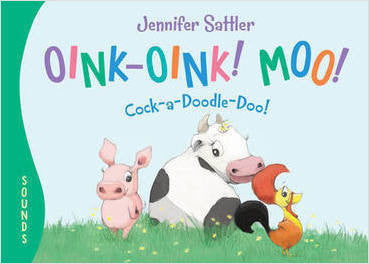 Oink-Oink! Moo! Cock-a-doodledoo! Board Book