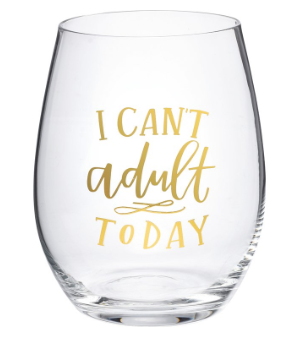 I Can't Adult Today - Wine Glass