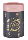 Working Nine to Wine - Wine Glass