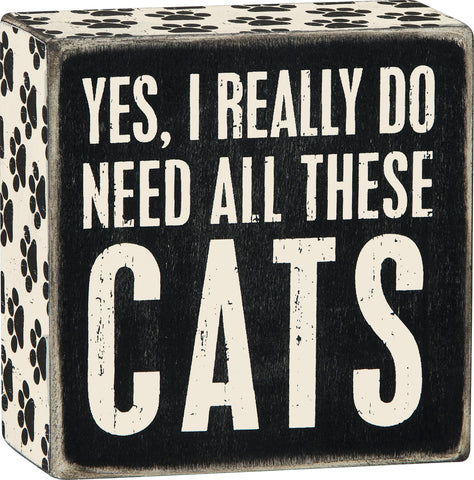 Need Cats - Box Sign