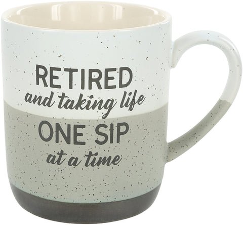 Retired and taking life ONE SIP AT A TIME -  15oz stoneware mug