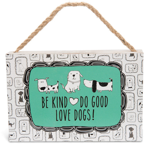 Kind Good Dogs - 6" x 4" Plaque