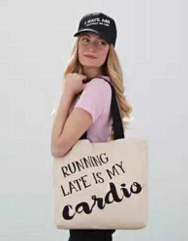 Tote Bag - Running Late Is My Cardio